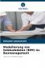 Modellierung von Gebäudedaten (BIM) im Baumanagement