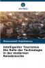 Intelligenter Tourismus Die Rolle der Technologie in der modernen Reisebranche
