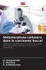 Métamorphose cellulaire dans le carcinome buccal