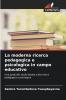 La moderna ricerca pedagogica e psicologica in campo educativo