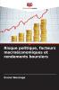 Risque politique facteurs macroéconomiques et rendements boursiers