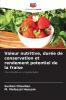 Valeur nutritive durée de conservation et rendement potentiel de la fraise