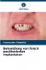 Behandlung von falsch positionierten Implantaten