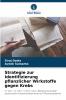 Strategie zur Identifizierung pflanzlicher Wirkstoffe gegen Krebs