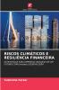 RISCOS CLIMÁTICOS E RESILIÊNCIA FINANCEIRA