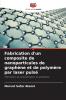 Fabrication d'un composite de nanoparticules de graphène et de polymère par laser pulsé
