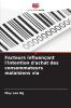 Facteurs influençant l'intention d'achat des consommateurs malaisiens via
