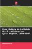 Uma história da indústria têxtil tradicional de Igala Nigéria 1900-1960
