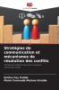 Stratégies de communication et mécanismes de résolution des conflits