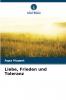 Liebe Frieden und Toleranz
