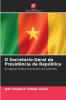 O Secretário-Geral da Presidência da República