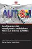 Le dilemme des enseignants malaisiens face aux élèves autistes