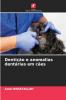 Dentição e anomalias dentárias em cães