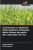 Conoscenza e adozione della gestione integrata delle colture da parte dei coltivatori di riso