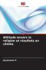 Attitude envers la religion et résultats en chimie