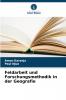 Feldarbeit und Forschungsmethodik in der Geografie