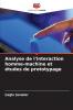 Analyse de l'interaction homme-machine et études de prototypage