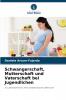 Schwangerschaft Mutterschaft und Vaterschaft bei Jugendlichen
