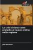 La crisi siriana come preludio al nuovo ordine nella regione
