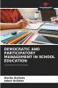 DEMOCRATIC AND PARTICIPATORY MANAGEMENT IN SCHOOL EDUCATION
