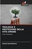 TEOLOGIA E PROTEZIONE DELLA VITA UMANA