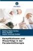 Komplikationen und Misserfolge in der Parodontaltherapie