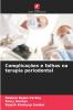 Complicações e falhas na terapia periodontal