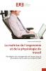 La maîtrise de l'ergonomie et de la physiologie du travail