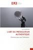 L'ART DU PRÉDICATEUR AUTHENTIQUE
