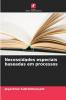 Necessidades especiais baseadas em processos