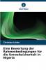 Eine Bewertung der Rahmenbedingungen für die Umweltsicherheit in Nigeria