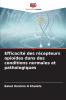 Efficacité des récepteurs opioïdes dans des conditions normales et pathologiques