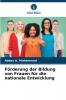 Förderung der Bildung von Frauen für die nationale Entwicklung