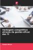 Vantagem competitiva através da gestão eficaz das TI