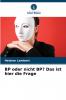 BP oder nicht BP? Das ist hier die Frage