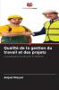 Qualité de la gestion du travail et des projets
