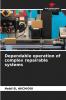 Dependable operation of complex repairable systems