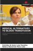 MEDICAL ALTERNATIVES TO BLOOD TRANSFUSION