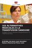 LES ALTERNATIVES MÉDICALES À LA TRANSFUSION SANGUINE