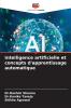 Intelligence artificielle et concepts d'apprentissage automatique