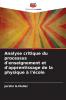 Analyse critique du processus d'enseignement et d'apprentissage de la physique à l'école