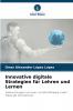 Innovative digitale Strategien für Lehren und Lernen