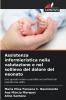Assistenza infermieristica nella valutazione e nel sollievo del dolore del neonato