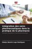 Intégration des soins pharmaceutiques dans la pratique de la pharmacie