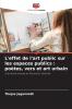 L'effet de l'art public sur les espaces publics