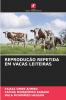 REPRODUÇÃO REPETIDA EM VACAS LEITEIRAS