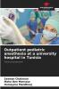 Outpatient pediatric anesthesia at a university hospital in Tunisia