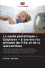 La santé pédiatrique  Epiphany  à travers les prismes de l'IRA et de la malnutrition