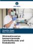 Minimalinvasive konservierende Zahnheilkunde und Endodontie
