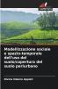 Modellizzazione sociale e spazio-temporale dell'uso del suolo/copertura del suolo periurbano